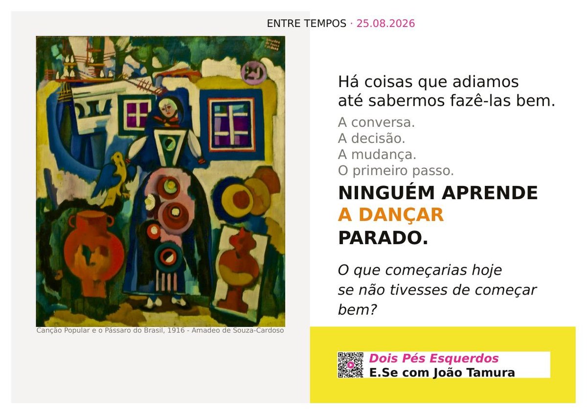 Entre Tempos, postal de 25.08.2026 — frente: Ninguém aprende a dançar parado, com a obra Canção Popular e o Pássaro do Brasil, de Amadeo de Souza-Cardoso
